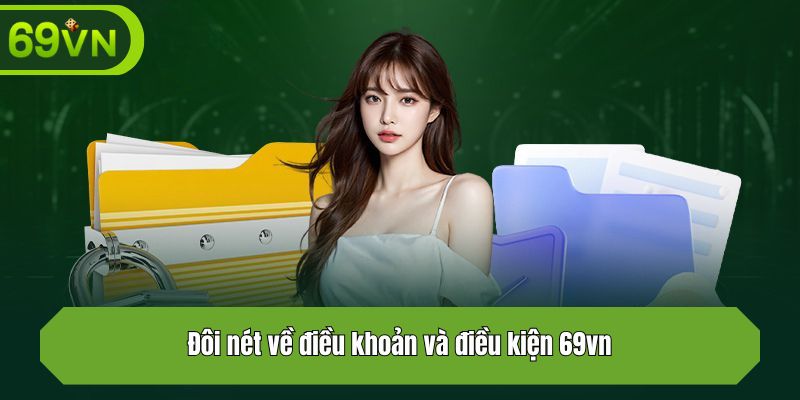 Đôi nét về điều khoản và điều kiện 69vn