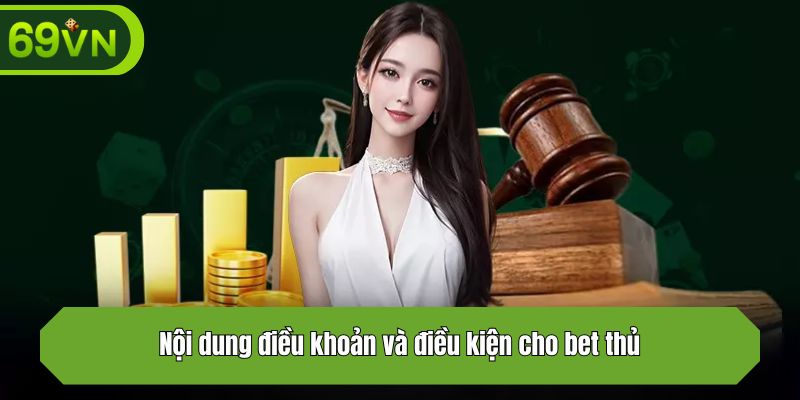 Nội dung điều khoản và điều kiện cho bet thủ