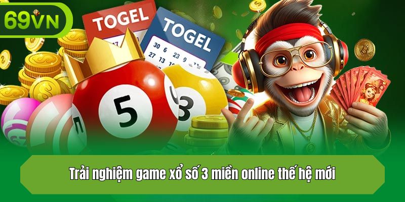 Trải nghiệm game xổ số 3 miền online thế hệ mới